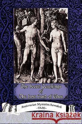 The Secret Teachings of the Lost Land of Eden Tazo 9781436320825 Xlibris Corporation