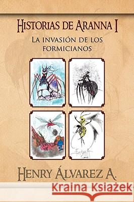 Historias de Aranna I Henry Alvarez 9781436321488