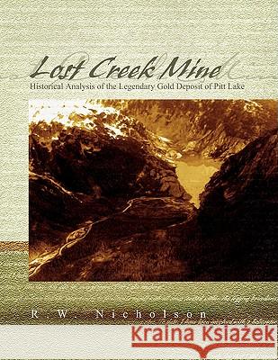 Lost Creek Mine R. W. Nicholson 9781436321914 Xlibris Corporation