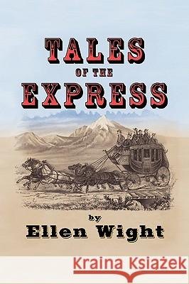 Tales of the Express Ellen Wight 9781436322751