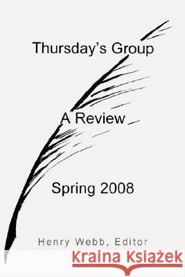 Thursday's Group: A Review Webb, Henry 9781436324250