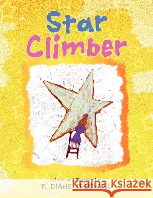 Star Climber P. Diane Truswell 9781436325462 Xlibris Corporation