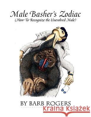 Male Basher's Zodiac Barb Rogers 9781436326803