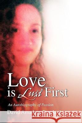 Love Is Lust First David Amadeus Panckeri 9781436327657 Xlibris Corporation