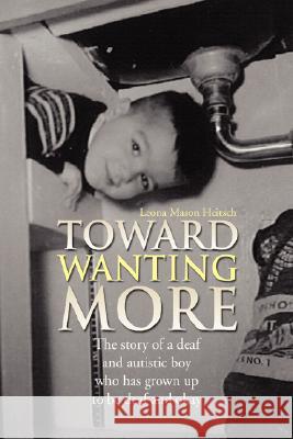 Toward Wanting More Leona Mason Heitsch 9781436328944