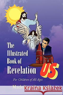 The Illustrated Book of Revelation Madeline Cantwell 9781436329217