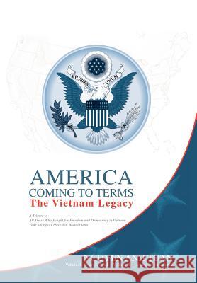 America Coming to Terms: The Vietnam Legacy Tuan, Nguyen Anh 9781436329446