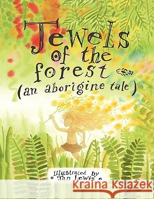 Jewels of the Forest (an Aborigine Tale) James Vance Marshall 9781436330961