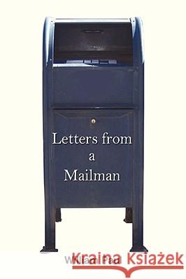 Letters from a Mailman William Paul 9781436333139 XLIBRIS CORPORATION