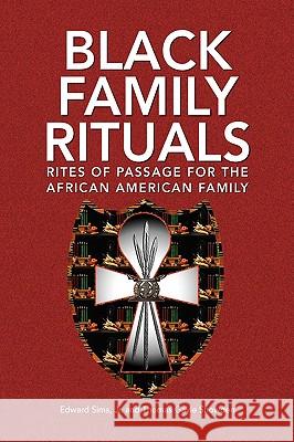 Black Family Rituals Edward Sim Thomas Gayle Snowden 9781436333481 Xlibris Corporation