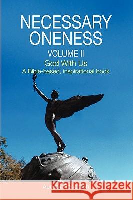 Necessary Oneness Volume II Audrey Randolph 9781436334525