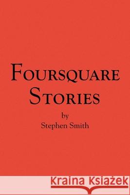 Foursquare Stories Stephen Smith 9781436334853