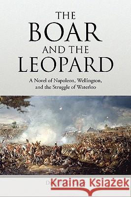 The Boar and the Leopard David H. C. Carter 9781436335607 Xlibris Corporation