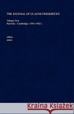 The Journal Of Claude Fredericks Fredericks, Claude 9781436336444 Xlibris Corporation