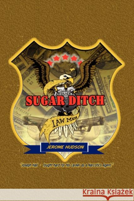 Sugar Ditch Lawmen Jerome Hudson 9781436338783