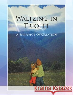 Waltzing in Triolet Phil Lowe 9781436339056