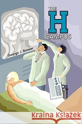 The H Campus George J. Brewer 9781436339520