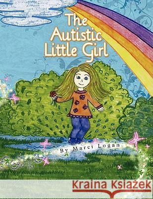 The Autistic Little Girl Marci Logan 9781436340526