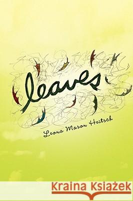 Leaves Leona Mason Heitsch 9781436341127