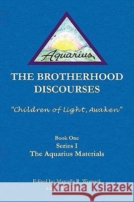 The Brotherhood Discourses Marcella R. Womack 9781436341318 Xlibris Corporation