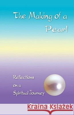 The Making of a Pearl Jill Roth Spuehler 9781436341547 Xlibris Corporation