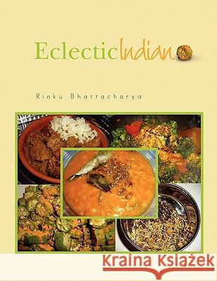 Eclectic Indian Rinku Bhattacharya 9781436341813