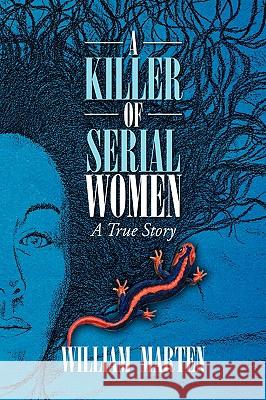 A Killer of Serial Women Marten, William 9781436343060