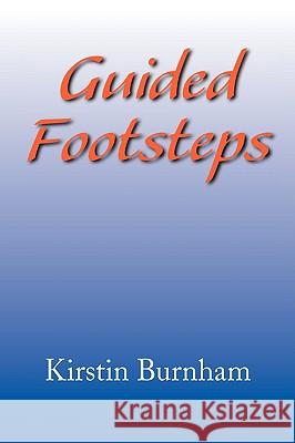 Guided Footsteps Kirstin Burnham 9781436343145