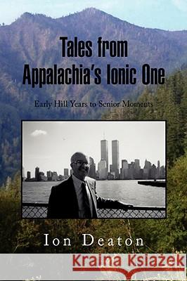 Tales from Appalachia's Ionic One Ion Deaton 9781436343824