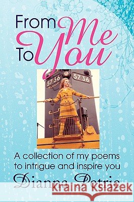 From Me to You Dianna Petrie 9781436344739