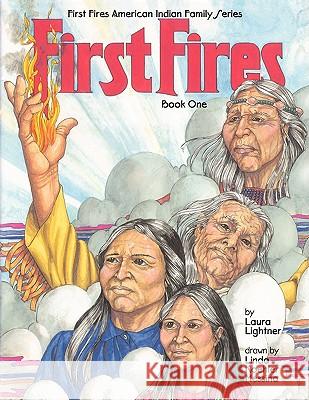 First Fires Laura Lightner and Linda Koehler Messina 9781436345415 Xlibris Corporation