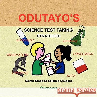 Odutayo's Science Test Strategies O-Knows 9781436345811 Xlibris Corporation