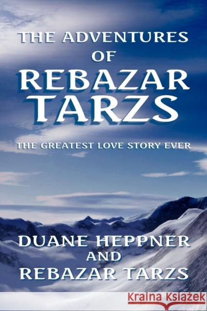 The Adventures of Rebazar Tarzs Heppner Duan 9781436346016