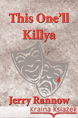 This One'll Killya Jerry Rannow 9781436347075 Xlibris Corporation