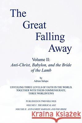 The Great Falling Away Volume II Adrian Salupo 9781436347853 XLIBRIS CORPORATION