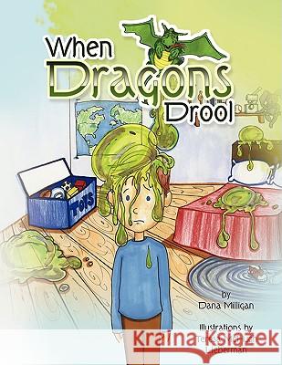 When Dragons Drool Dana Milligan 9781436348737 Xlibris Corporation