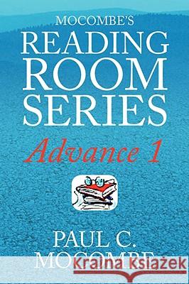 Mocombe's Reading Room Series Advance 1: Advance 1 Mocombe, Paul C. 9781436349031