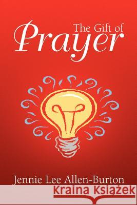 The Gift of Prayer Jennie Allen-Burton 9781436349369