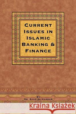 Current Issues in Islamic Banking & Finance Dr Saad Al-Harran 9781436349994