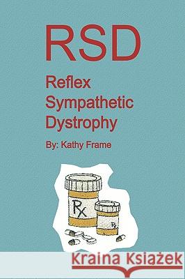 Reflex Sympathetic Dystrophy Kathy Frame 9781436350143