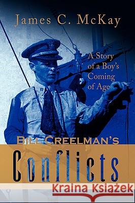 Bill Creelman's Conflicts James C. Mckay 9781436350327