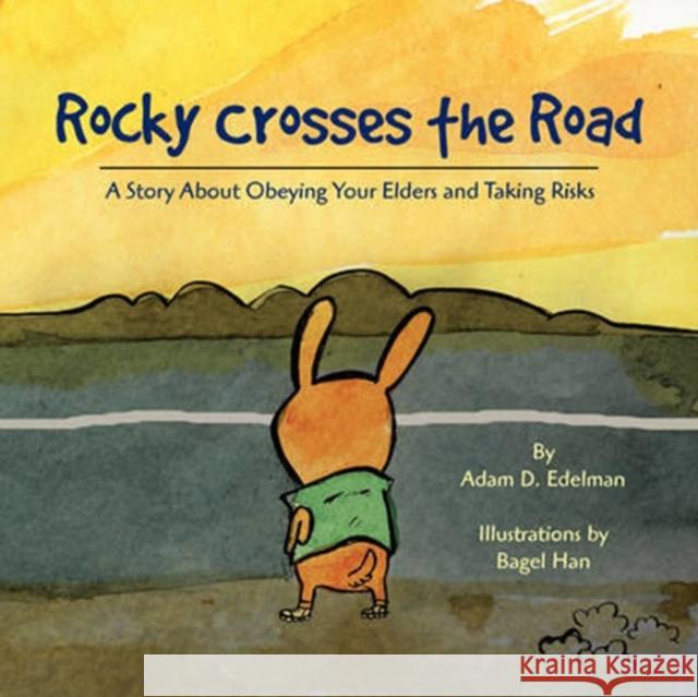 Rocky Crosses the Road Adam D. Edelman 9781436350723 Xlibris Corporation