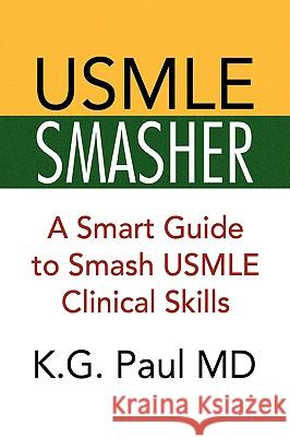 USMLE Smasher K. G. Paul 9781436351614 Xlibris Corporation