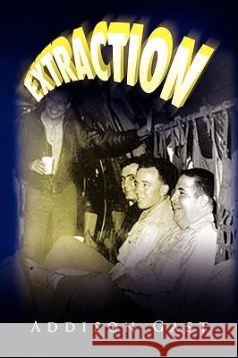 Extraction Addison Gast 9781436351652 Xlibris Corporation