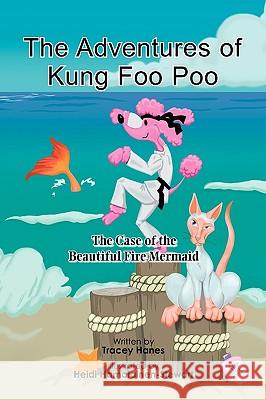 The Adventures of Kung Foo Poo Tracey Hanes 9781436352253 Xlibris Corporation