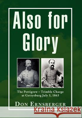 Also for Glory Don Ernsberger 9781436352383 XLIBRIS CORPORATION