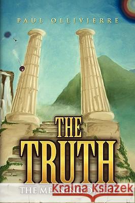 The Truth Paul Ollivierre 9781436352628 Xlibris Corporation