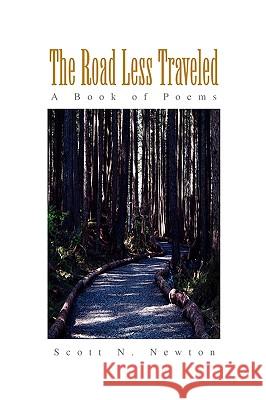 The Road Less Traveled Scott N. Newton 9781436352963