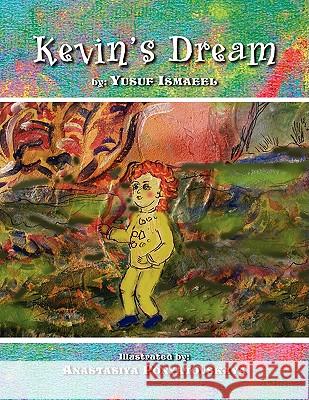 Kevin's Dream Yusuf Ismaeel 9781436353168 Xlibris Corporation