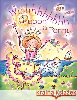 Wishhhhhhhh Upon a Penny Cynthia Nicholas Harter &. Andrea Vanhor 9781436353403 Xlibris Corporation